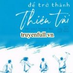 Phương Pháp Cơ Bản Để Trở Thành Thiên Tài
